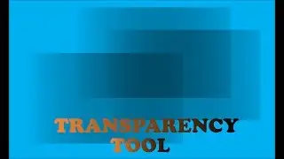 how to use transparency tool | use of transparency tool