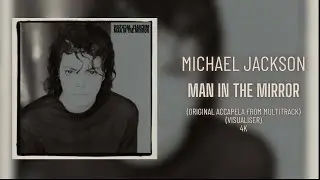 Michael Jackson - Man In The Mirror (Accapela From Multitrack) (Visualiser) HD 2024