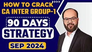 90 Days CA Inter Group 1 Study Plan | CA Inter Sep 2024| All Subjects of Group 1 | Chandan Poddar