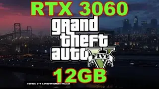 RTX 3060 12 GB | GTA 5 | 1080p, 1440p & 4K | Max Settings