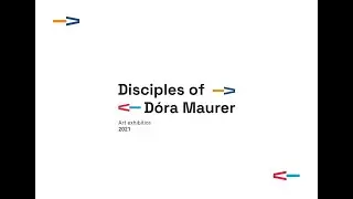 Disciples of Dóra Maurer exhibition // Virtual tour
