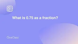 What is 0.75 as a fraction?