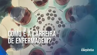 Como é a carreira de Enfermagem?