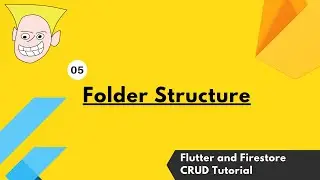 05 Folder Structure - Flutter, Firebase Auth and Firestore CRUD Tutorial