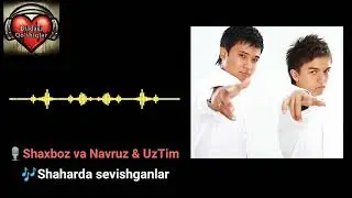 Shaxboz va Navruz & UzTim - Shaharda sevishganlar (music version)