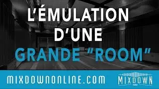 Comment faire l'émulation d'un ''ROOM'' sur une batterie - mixdownonline.com