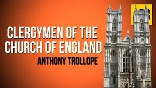 CLERGYMEN OF THE CHURCH OF ENGLAND: Anthony Trollope - FULL AudioBook