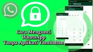CARA MENGUNCI WHATSAPP TANPA APLIKASI TAMBAHAN