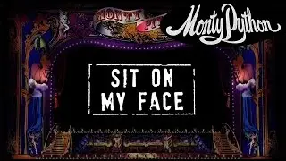 Monty Python - Sit on My Face (Official Lyric Video)