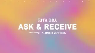 Rita Ora - Ask & You Shall Receive (Lyrics)