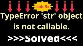 Understanding TypeError: 'str' Object Is Not Callable