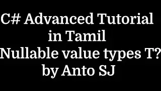 C# Advanced Tutorial in Tamil | Nullable value types T?