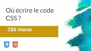 Formation HTML & CSS - 15 - Où écrire le code CSS