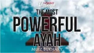 The Greatest Ayah In The Quran | The Silent Repenter