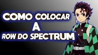 COMO COLOCAR ROW DO SPECTRUM E FOTO NA HOME - TURORIAL..