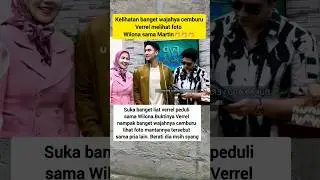 Verrel was caught jealous of Wilona 