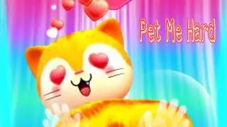 Pet Me Hard -  Новая игра для Андроид