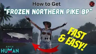 Once Human How to Get Frozen Northern Pike Blueprint FAST & EASY!