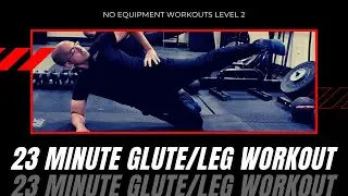 Glute / Leg Home Workout (23 Minutes No Equipment) Level 2