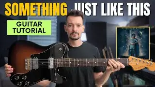 Guitar Tutorial | "Something Just Like This" - The Chainsmokers / Coldplay | Guitar Recipe