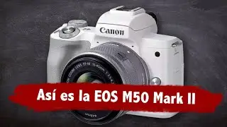 Así es la EOS M50 Mark II