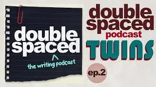 Twins talk about writing 📚 critique partners, comparison & more | Double Spaced Podcast Ep. 2
