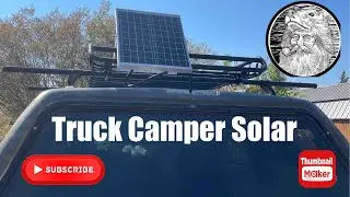 How to install Solar Power on a Truck Camper.