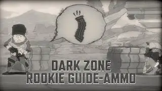 Dark Zone Rookie Guide: Ammo
