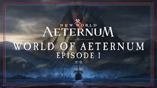 World of Aeternum: Episode 1