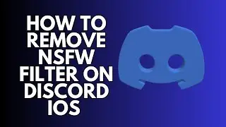 How To Remove Nsfw Filter On Discord Ios