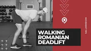 Movement Tip: Walking Romanian Deadlift
