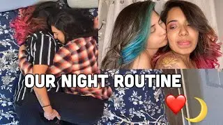 OUR NIGHT ROUTINE! ❤️| LESBIAN COUPLE EDITION