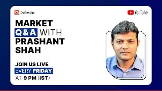 ⚫ Market Q&A with Prashant Shah | Definedge | Nov'23