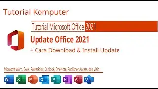 Tutorial on How to Update Microsoft Office 2021 to Version 2023
