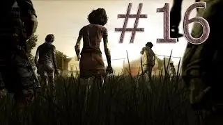Прохождение игры The Walking Dead: Часть #16
