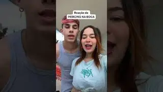 Coloquei um piercing na BOCA *reaçao