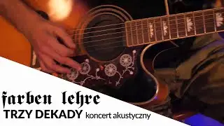FARBEN LEHRE Akustycznie | Trzy dekady | Live (Official Video 2024)