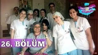 Güle Güle Oturun 26. Bölüm Tek Parça