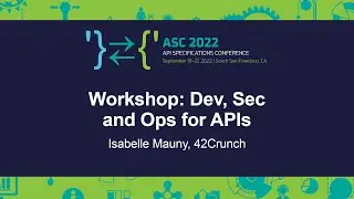 Workshop: Dev, Sec and Ops for APIs - Isabelle Mauny, 42Crunch
