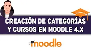 Cómo crear categorias y cursos en Moodle 4.X paso a paso