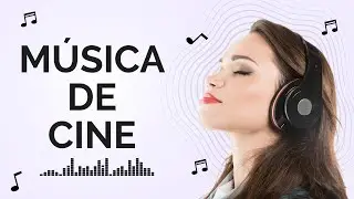 Hoy Música de cine para relajarse