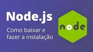 Node.js - Como baixar e instalar