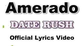 Amerado Date Rush Lyrics Video Official