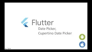 Flutter Tutorial for Beginners #23 - DatePicker, Cupertino Date Pickers