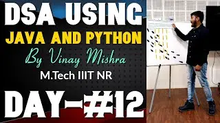 DSA using Java and Python | Day-12 |  Vinay Sir