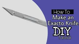 How to make a exacto knife..