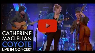 COYOTE - LIVE - Catherine MacLellan