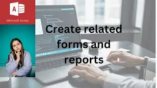 Create Relationship, Lookups, Forms, and Reports in Access like a Pro