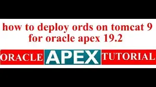 How to deploy ords on tomcat 9 for oracle apex 19 2