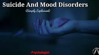 Suicide And Mood Disorders #abnormal psychology for everyone